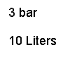 Text Box: 3 bar
10 Liters
 
27 C



