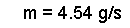Text Box:    m = 4.54 g/s
